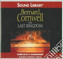 The Last Kingdom (CD Audiobook) libro in lingua di Cornwell Bernard, Sellwood Tom (NRT)