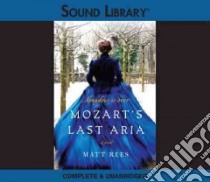 Mozart's Last Aria (CD Audiobook) libro in lingua di Rees Matt, Lenska Rula (NRT)