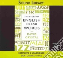 The Story of English in 100 Words (CD Audiobook) libro in lingua di Crystal David