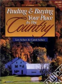 Finding and Buying Your Place in the Country libro in lingua di Scher Les, Scher Carol