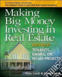 Making Big Money Investing in Real Estate libro in lingua di Conti Peter, Finkel David