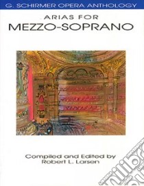 Arias for Mezzo-soprano libro in lingua di Larson Robert L. (COM)