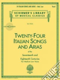 Twenty-Four Italian Songs and Arias of the Seventeenth and Eighteenth Centuries libro in lingua di Keene John (CON)