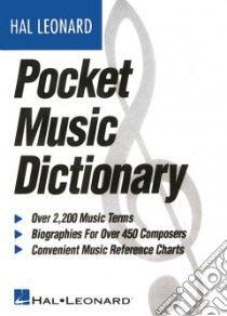 The Hal Leonard Pocket Music Dictionary libro in lingua di Hal Leonard Publishing Corporation (EDT)
