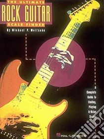 The Ultimate Rock Guitar Scale Finder libro in lingua di Hal Leonard Publishing Corporation (COR)