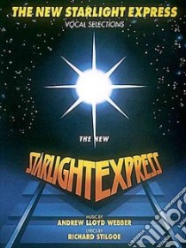 The New Starlight Express libro in lingua di Lloyd Webber Andrew (CRT)