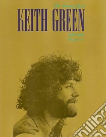 Keith Green the Ministry Years 1980-1982 libro in lingua di Green Keith (CRT)
