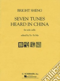 Seven Tunes Heard in China libro in lingua di Sheng Bright (COP), Ma Yo-Yo (CRT)