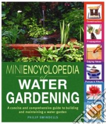 Mini-Encyclopedia of Water Gardening libro in lingua di Swindells Phillip