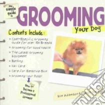 The Simple Guide to Grooming Your Dog libro in lingua di Adamson Eve, Roth Sandy