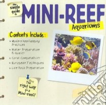 The Simple Guide To Mini-reef Aquariums libro in lingua di Kurtz Jeffrey
