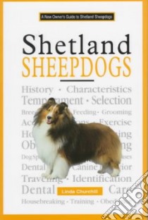 A New Owner's Guide to Shetland Sheepdogs libro in lingua di Churchill Linda