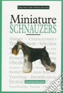 A New Owner's Guide to Miniature Schnauzers libro in lingua di Schwartz Charlotte