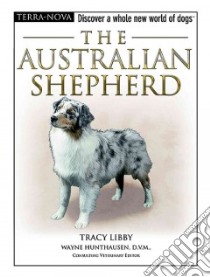 The Australian Shepherd libro in lingua di Libby Tracy, Hunthausen Wayne (CON)