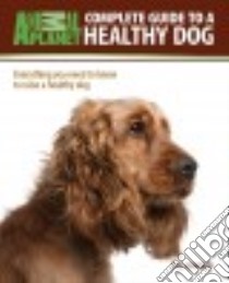 Complete Guide to a Healthy Dog libro in lingua di Adamson Eve