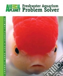 Freshwater Aquarium Problem Solver libro in lingua di Boruchowitz David E.