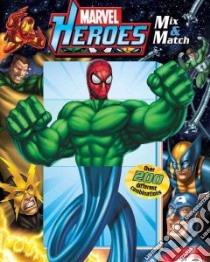 Marvel Heroes Mix & Match libro in lingua di Teitelbaum Michael, Almeida Michelangelo (ILT)
