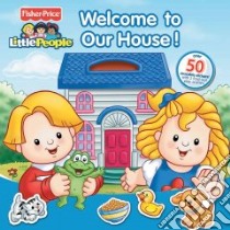 Welcome to Our House! libro in lingua di Shepherd Jodie, Si Artists (ILT)