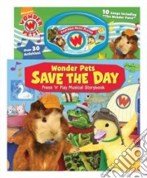 Wonderpets Save the Day libro in lingua di Koeppel Ruth
