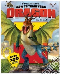 How to Train Your Dragon Mix & Match libro in lingua di Roe David, Laguna Fabio (ILT), Primeau Chuck (CON)