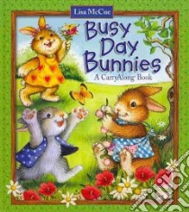 Busy Day Bunnies libro in lingua di McCue Lisa (ILT)