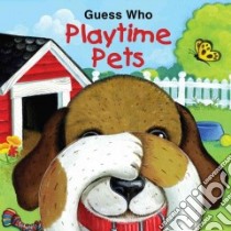 Guess Who Playtime Pets libro in lingua di Shepherd Jodie, Ovresat Laura (ILT)