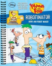 Phineas and Ferb Robotinator libro in lingua di Teitelbaum Michael, Loter Inc. (ILT)