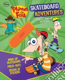Disney Phineas and Ferb Skateboarding Adventures libro in lingua di Teitelbaum Michael (ADP), Povenmire Dan (CRT), Marsh Jeff (CRT)