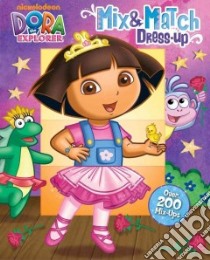 Dora the Explorer Mix & Match Dress-Up libro in lingua di Roe David, Fruchter Jason (ILT)