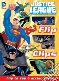 Justice League Flip Clips libro in lingua di Roe David, Dc Artists (ILT)