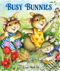 Busy Bunnies libro in lingua di McCue Lisa (ILT)