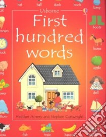 First Hundred Words libro in lingua di Amery Heather, Cartwright Stephen (ILT), Tyler Jenny (EDT)