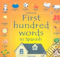 First Hundred Words in Spanish libro in lingua di Amery Heather, Cartwright Stephen (ILT), Seay Carrie A.
