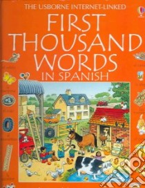 First Thousand Words in Spanish libro in lingua di Amery Heather, Cartwright Stephen (ILT), Irving Nicole (EDT)
