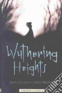 Wuthering Heights libro in lingua di Bronte Emily, Bingham Jane, Warner Darrell (ILT)