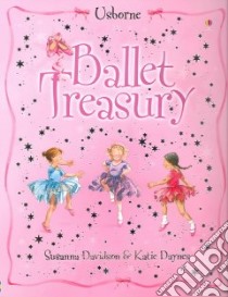 Ballet Treasury libro in lingua di Daynes Katie, Davidson Susanna, McNicholas Shelagh (ILT), Mistry Nilesh (ILT)