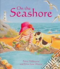 On the Seashore libro in lingua di Milbourne Anna, Waters Erica-jane (ILT)