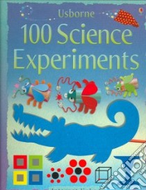 Usborne 100 Science Experiments libro in lingua di Andrews Georgina, Knighton Kate, Lovell Katie, Baggott Stella (ILT), Allman Howard (ILT)