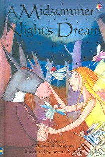 A Midsummer Night's Dream libro in lingua di Sims Lesley (ADP), Riglietti Serena (ILT)