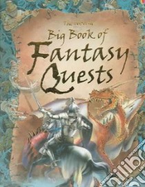 The Usborne Big Book of Fantasy Quests libro in lingua di Dixon Andy, Boni Simone (ILT), Harris Nick (ILT), Brooks Felicity