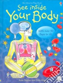 See Inside Your Body libro in lingua di Daynes Katie, King Colin, Armstrong Carrie (EDT)