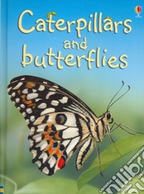 Caterpillars and Butterflies libro in lingua di Turnbull Stephanie, Guille Rosanne (ILT), Mayer Uwe (ILT)
