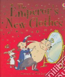 The Emperor's New Clothes libro in lingua di Davidson Susanna, Andersen Hans Christian, Gordon Mike (ILT)