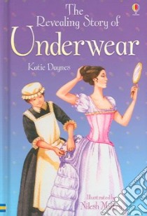 The Revealing Story of Underwear libro in lingua di Daynes Katie, Mistry Nilesh (ILT)