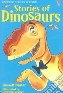 Stories of Dinosaurs libro in lingua di Punter Russell, Decker Cynthia (ILT), Sims Lesley (EDT)