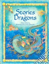 Stories of Dragons libro in lingua di Doherty Gillian, Edwards Linda (ILT), Gulliver Amanda (CON), Hussain Nelupa (CON), Milbourne Anna (EDT)
