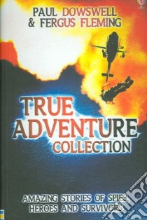 True Adventures Collection libro in lingua di Dowswell Paul
