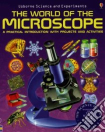 The World of the Microscope libro in lingua di Oxlade Chris, Stockley Corinne