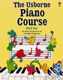 The Usborne Piano Course Book One libro in lingua di Elliot Katie, Gemmell Kathy, Abel Simone (ILT)