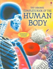 The Usborne Complete Book of the Human Body libro in lingua di Claybourne Anna, Moncrieff Stephen (ILT), Percival Juliet (ILT)